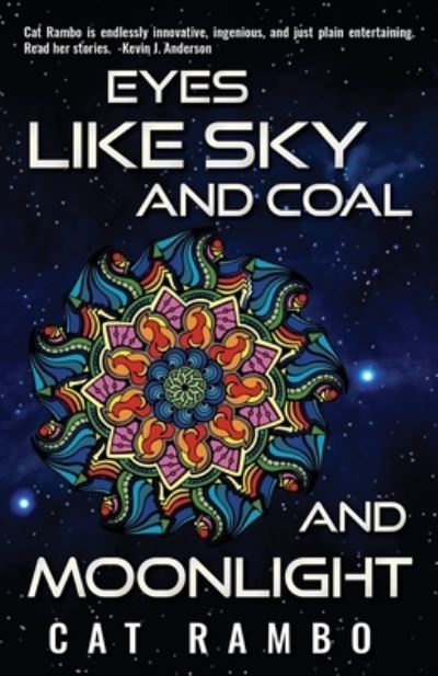 Cover for Cat Rambo · Eyes Like Sky and Coal and Moonlight (Paperback Book) (2020)