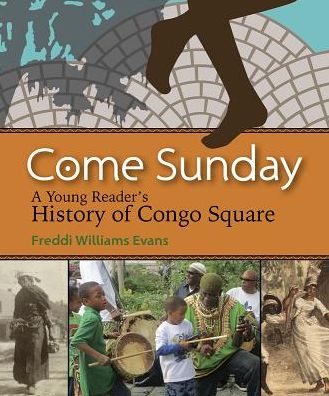 Cover for Freddi Williams Evans · Come Sunday A Young Reader s History of Congo Square (Paperback Book) (2018)