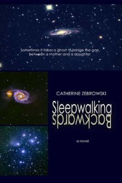 Cover for Catherine Zebrowski · Sleepwalking Backwards (Paperback Book) (2017)