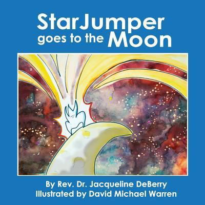 Cover for Jacqueline Deberry Dr · StarJumper Goes to the Moon (Paperback Book) (2018)