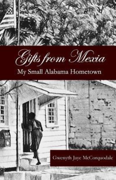 Gifts from Mexia - Gwenyth Jaye McCorquodale - Books - Parson's Porch - 9781949888102 - October 18, 2018