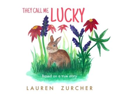 Cover for Lauren Zurcher · They Call Me Lucky (Hardcover Book) (2021)