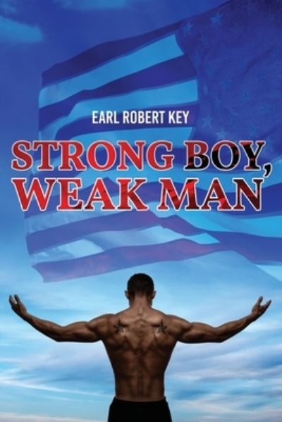 Cover for Earl Robert Key · Strong Boy, Weak Man (Paperback Book) (2019)