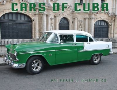 Cars of Cuba - David J. Reimer - Kirjat - Crave Press - 9781952352102 - lauantai 15. toukokuuta 2021