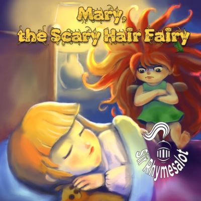 Cover for Sir Rhymesalot · Mary The Scary Hair Fairy (Hardcover Book) (2023)