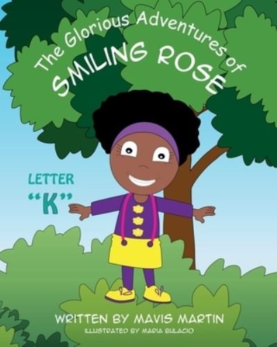 Cover for Mavis Martin · The Glorious Adventures of Smiling Rose Letter K (Paperback Book) (2020)
