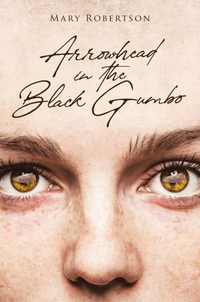 Cover for Mary Robertson · Arrowhead in the Black Gumbo (Pocketbok) (2020)