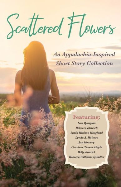 Cover for Jan-Carol Publishing · Scattered Flowers - An Appalachia-Inspired Short Story Collection (Paperback Book) (2021)