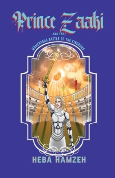 Cover for Heba Hamzeh · Prince Zaaki and the Momentous Battle of the Kingdoms (Pocketbok) (2021)