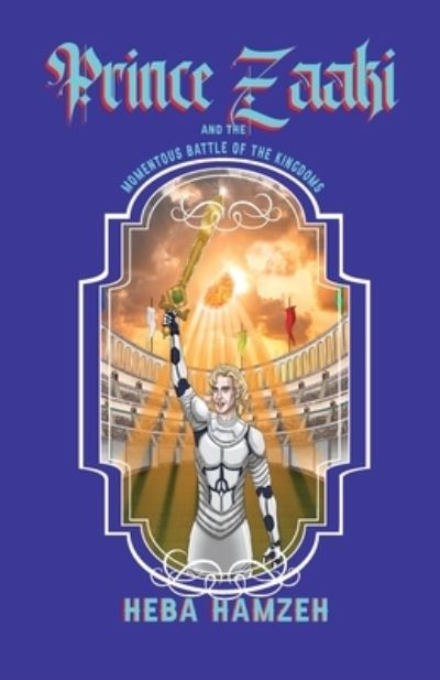 Cover for Heba Hamzeh · Prince Zaaki and the Momentous Battle of the Kingdoms (Paperback Book) (2021)