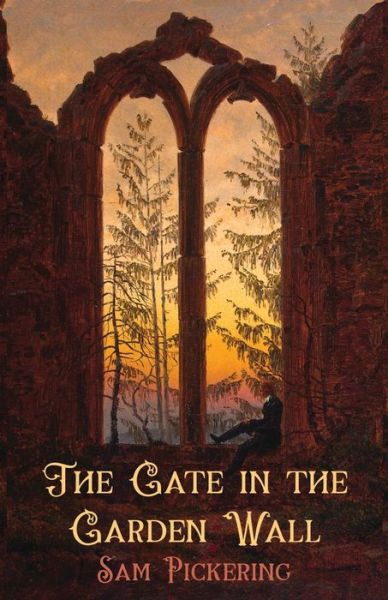 Cover for Sam Pickering · Gate in the Garden Wall (Book) (2022)