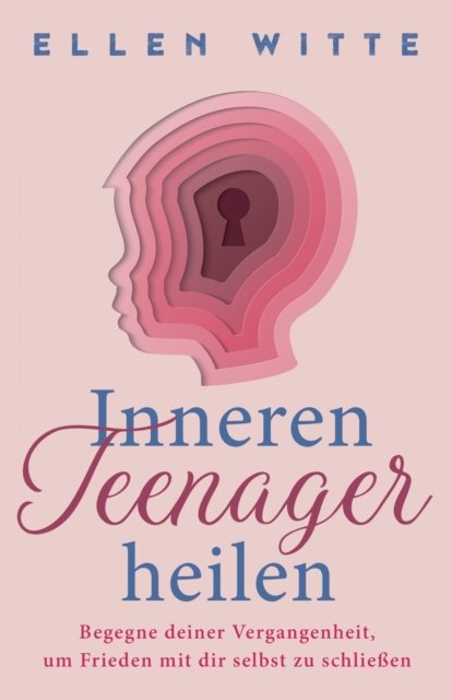 Cover for Ellen Witte · Inneren Teenager heilen (Pocketbok) (2022)