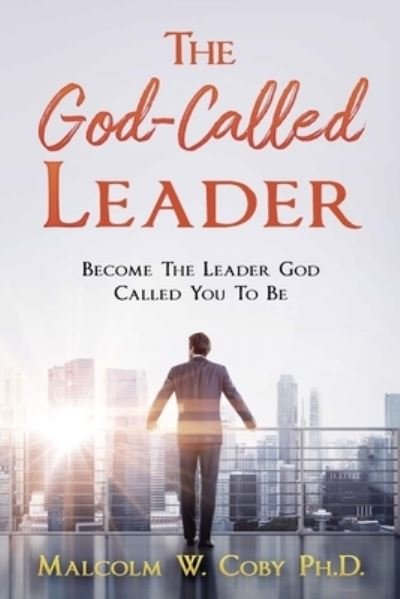 Cover for Malcolm Coby · The God-Called Leader (Book) (2022)
