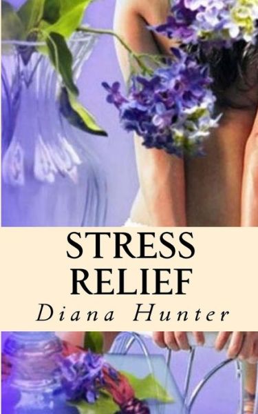 Cover for Diana Hunter · Stress Relief (Paperback Book) (2018)