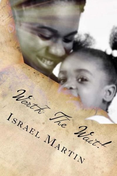 Cover for MS Israel Martin · Worth the Wait (Paperback Bog) (2017)