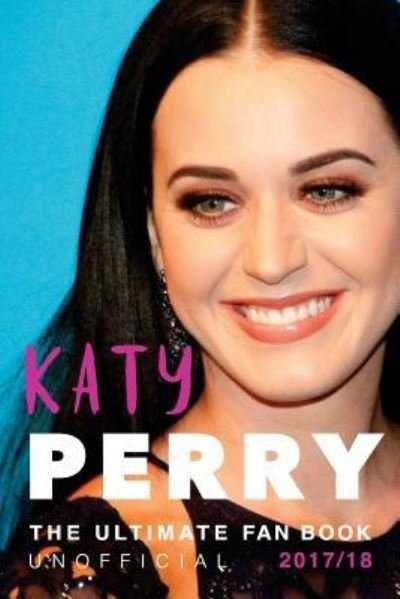 Katy Perry - Jamie Anderson - Bøger - Createspace Independent Publishing Platf - 9781974624102 - 16. august 2017