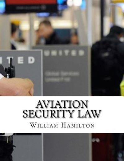 Cover for William Hamilton · Aviation Security Law (Pocketbok) (2017)