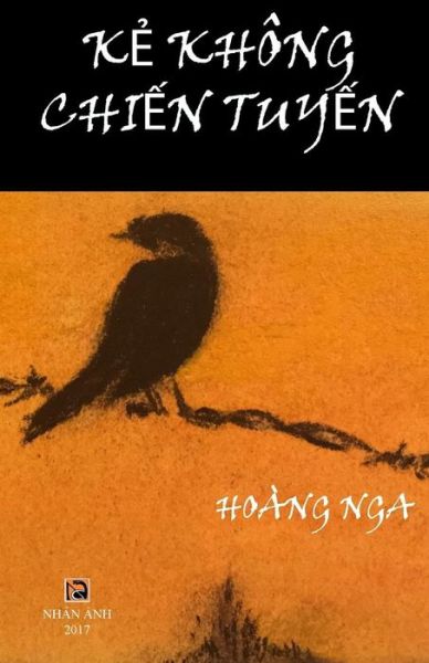 Cover for Hoang Nga · Ke Khong Chien Tuyen (Paperback Book) (2017)