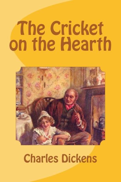 The Cricket on the Hearth - Dickens - Livros - Createspace Independent Publishing Platf - 9781978316102 - 14 de outubro de 2017