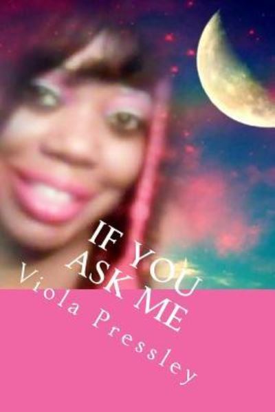 Cover for Viola Pressley · If You Ask Me (Paperback Bog) (2017)