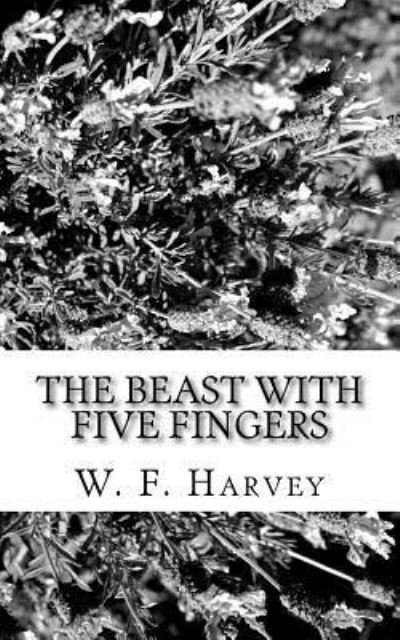 Cover for W F Harvey · The Beast with Five Fingers (Taschenbuch) (2017)