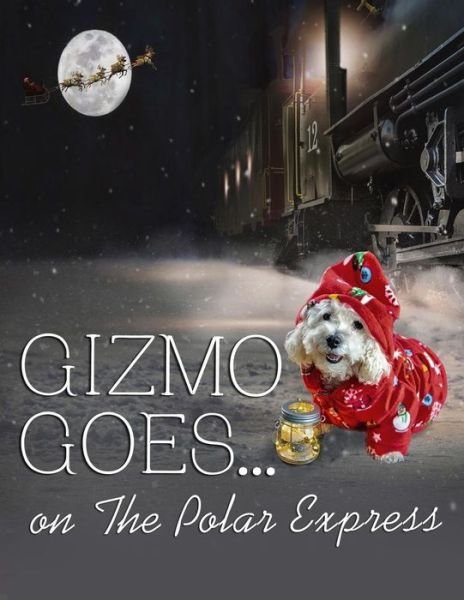 Cover for Heidi Phillips · Gizmo Goes on The Polar Express (Paperback Book) (2017)