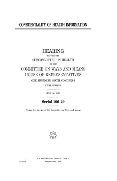 Cover for United States House of Representatives · Confidentiality of health information (Paperback Book) (2018)