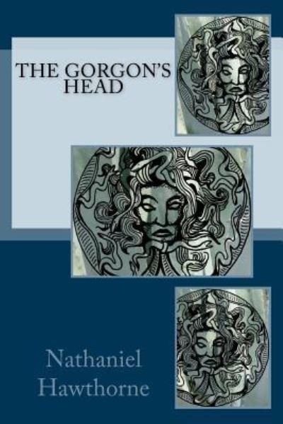 Cover for Nathaniel Hawthorne · The Gorgon's Head (Pocketbok) (2018)