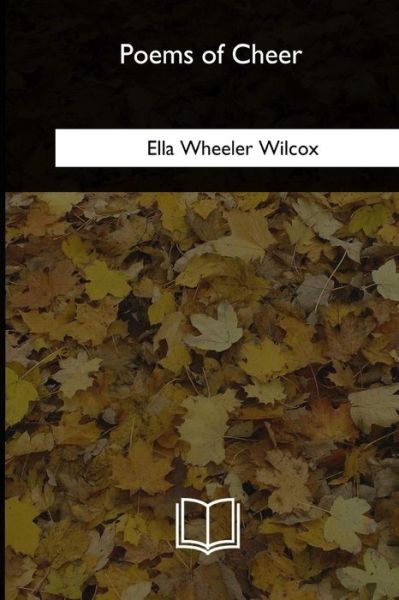 Cover for Ella Wheeler Wilcox · Poems of Cheer (Taschenbuch) (2018)