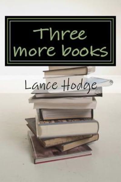 Cover for Lance Hodge · Three more books (Paperback Book) (2018)
