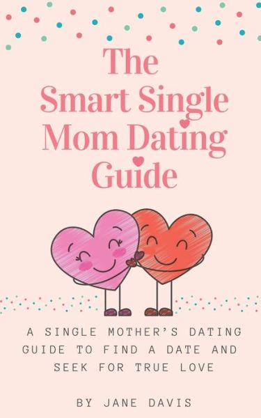 Cover for Jane Davis · Smart Single Mom Dating Guide (Book) (2019)