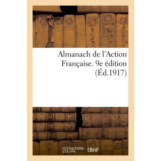 Cover for 0 0 · Almanach de l'Action Francaise. 9e Edition (Paperback Bog) (2017)