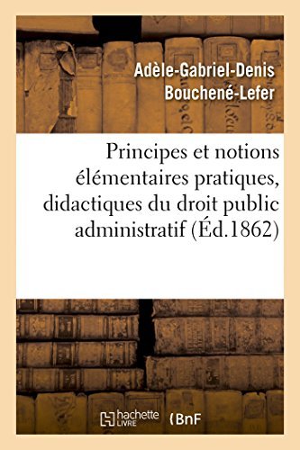 Cover for Bouchene-Lefer · Principes Et Notions Elementaires Pratiques, Didactiques Et Historiques. Droit Public Administratif - Sciences Sociales (Paperback Bog) [French edition] (2014)