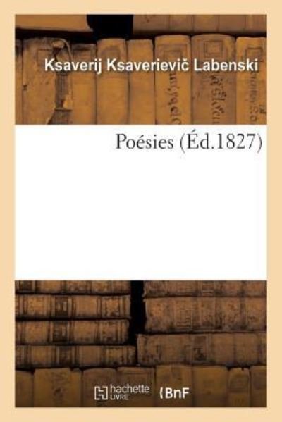 Poesies - Ksaverij Ksaverievi Labenski - Böcker - Hachette Livre - Bnf - 9782013588102 - 1 december 2016