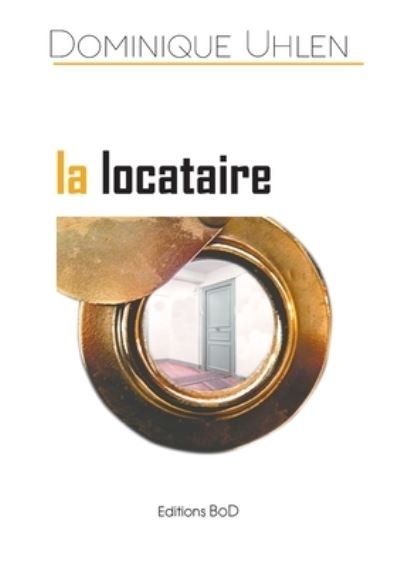 Cover for Dominique Uhlen · La locataire (Paperback Book) (2021)