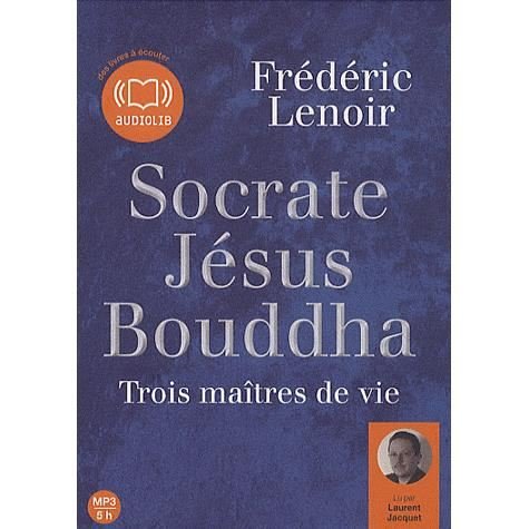Cover for Lenoir Frederic · Lenoir Frederic - Jacquet Laurent - Socrate Jesus Bouddha - Trois Maitres De Vie (CD) [Digipack]