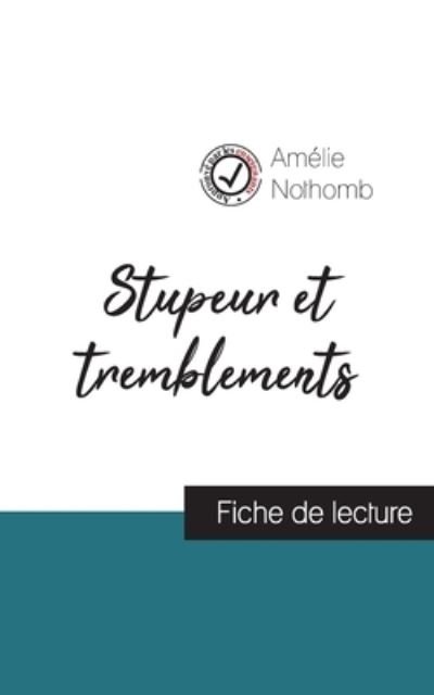 Cover for Amelie Nothomb · Stupeur et tremblements de Amélie Nothomb (fiche de lecture et analyse complète de l'oeuvre) (Paperback Bog) (2022)