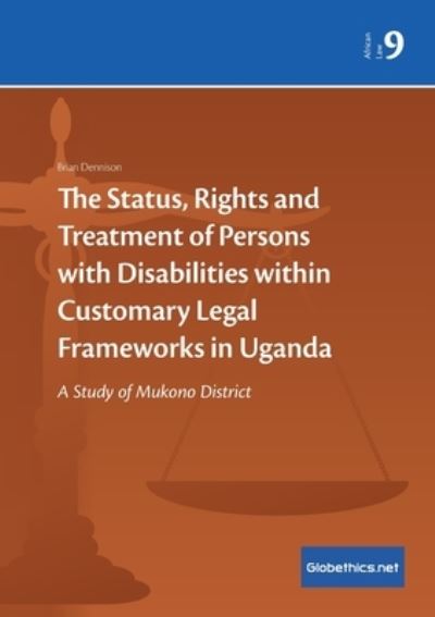 Cover for David Brian Dennison · The Status, Rights and Treatment of Persons with Disabilities within Customary Legal Frameworks in Uganda (Paperback Book) (2021)