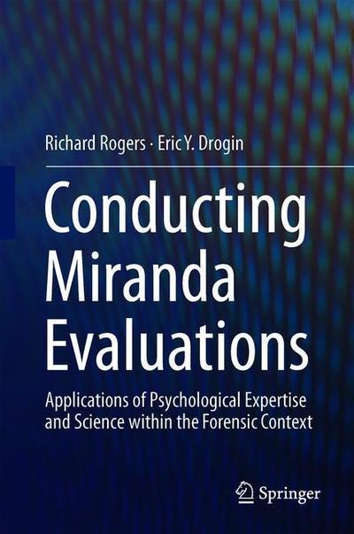 Cover for Richard Rogers · Conducting Miranda Evaluations: Applications of Psychological Expertise and Science within the Forensic Context (Inbunden Bok) [1st ed. 2019 edition] (2019)