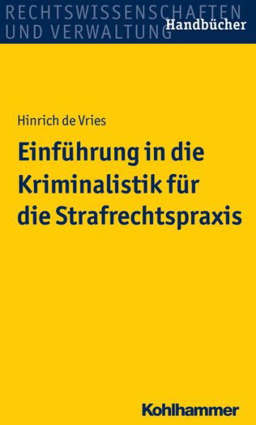 Einführung in die Kriminalistik - Vries - Książki -  - 9783170288102 - 23 września 2015