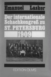 Der internationale Schachkongress zu St. Petersburg 1909 - Emanuel Lasker - Books - Edition Olms AG - 9783283010102 - March 9, 2009