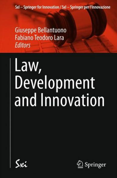 Cover for Giuseppe Bellantuono · Law, Development and Innovation - SxI - Springer for Innovation / SxI - Springer per l'Innovazione (Taschenbuch) [1st ed. 2015 edition] (2015)