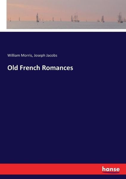 Cover for Morris · Old French Romances (Bok) (2017)