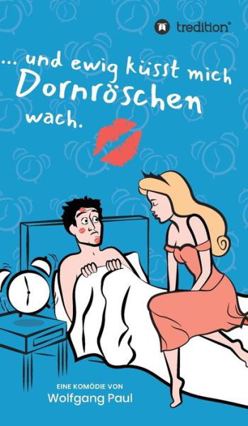 Und ewig küsst mich Dornröschen wa - Paul - Livros -  - 9783347064102 - 29 de abril de 2020