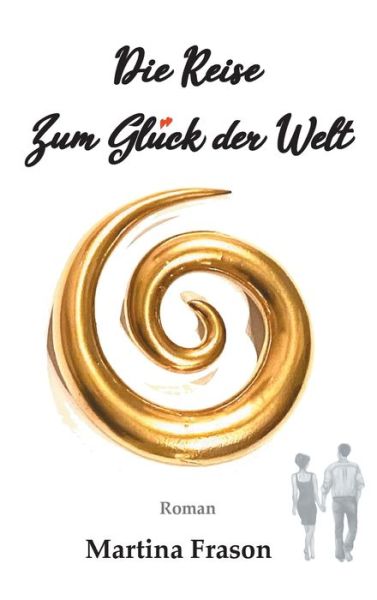 Cover for Martina Frason · Die Reise zum Gluck der Welt (Hardcover Book) (2022)