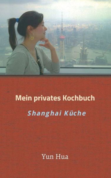 Cover for Yun Hua · Mein privates Kochbuch (Hardcover Book) (2021)