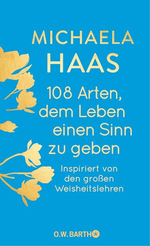 Cover for Dr. Michaela Haas · 108 Arten, dem Leben einen Sinn zu geben (Book) (2024)