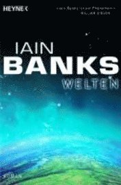 Cover for Iain Banks · Heyne.52710 Banks.welten (Book)