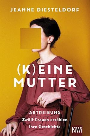 Cover for Jeanne Diesteldorf · (K)eine Mutter (Paperback Book) (2021)