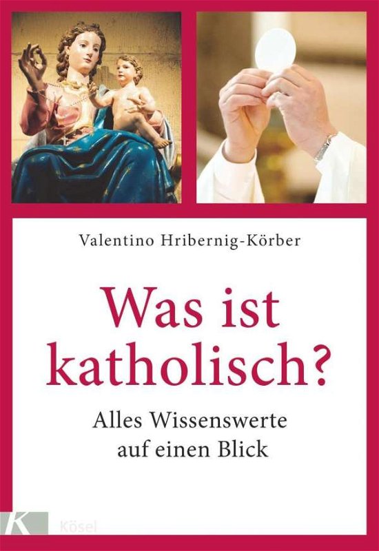 Cover for Hribernig-Körber · Was ist katholisch? (Bok)